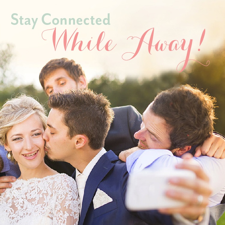 How to Stay Connected While Away