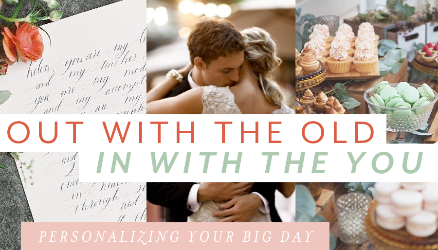 Destination Wedding Personalizing Out With The Old In With The You