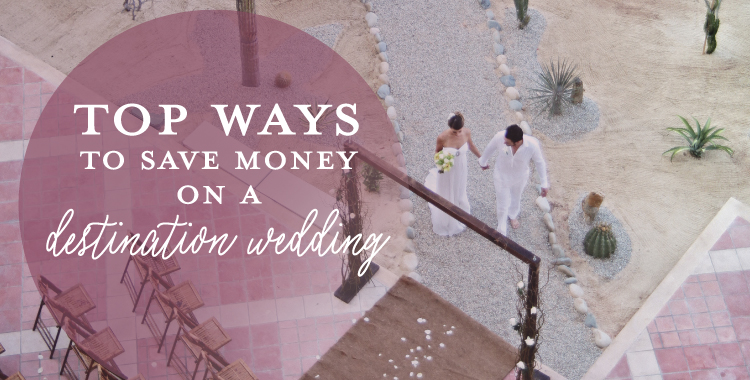 Save Money on a Destination Wedding